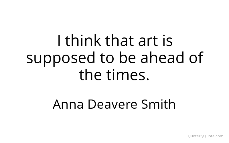 Preview image for this quote by Anna Deavere Smith