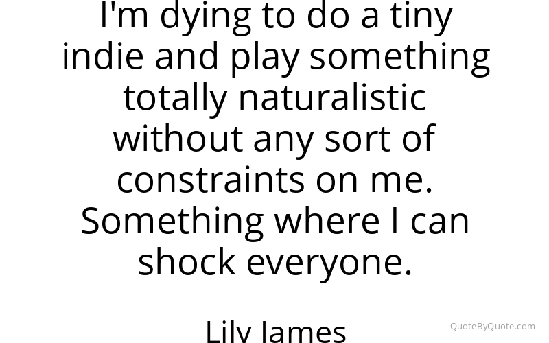 Preview image for this quote by Lily James