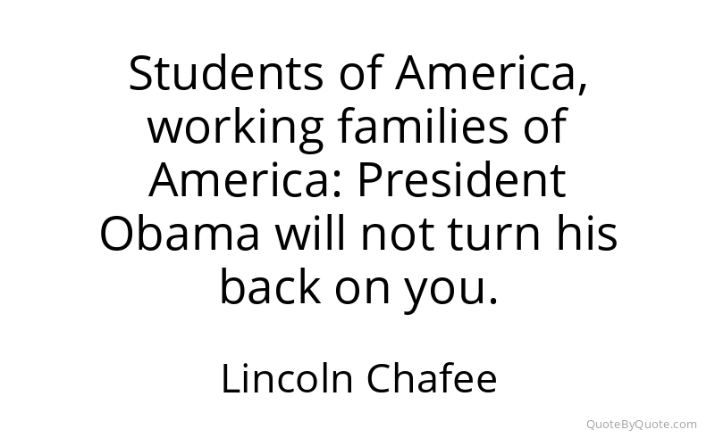 Preview image for this quote by Lincoln Chafee