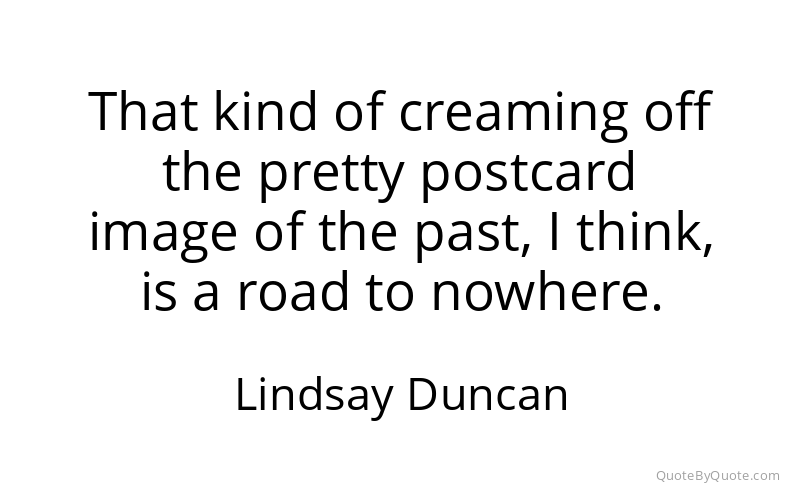 Preview image for this quote by Lindsay Duncan