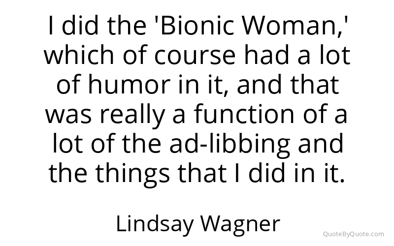 Preview image for this quote by Lindsay Wagner