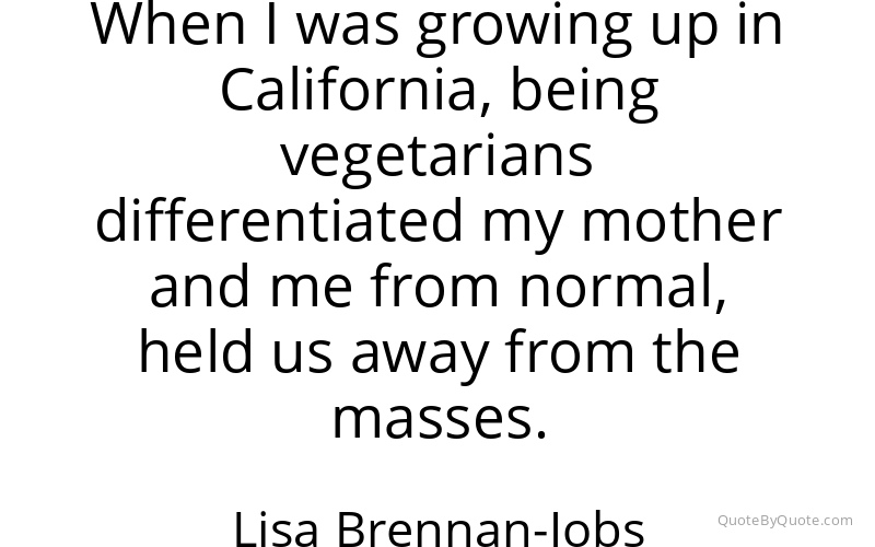 Preview image for this quote by Lisa Brennan-Jobs