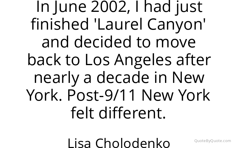 Preview image for this quote by Lisa Cholodenko