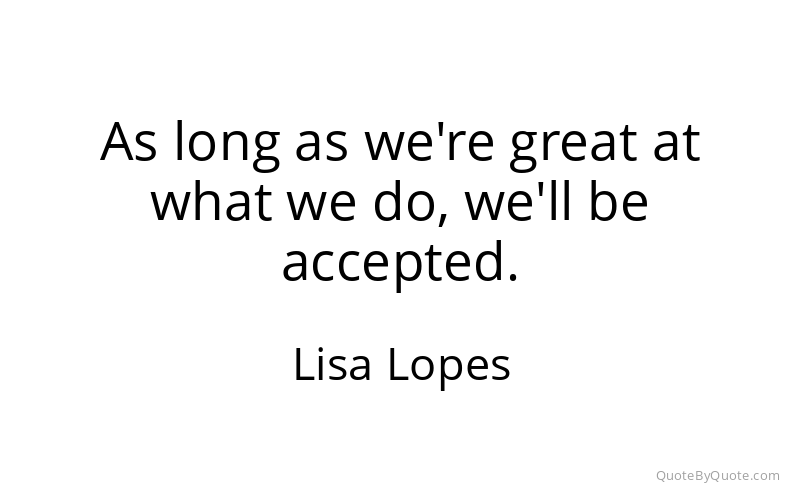 Preview image for this quote by Lisa Lopes