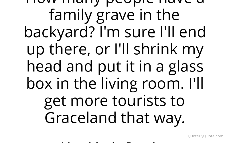 Preview image for this quote by Lisa Marie Presley