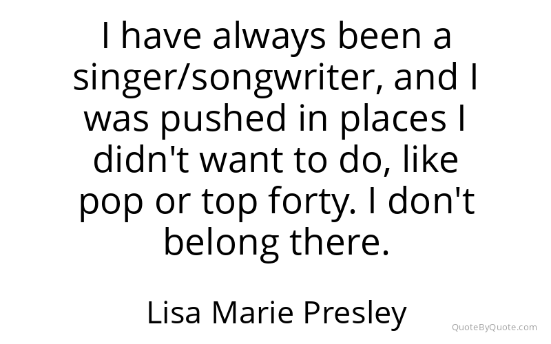 Preview image for this quote by Lisa Marie Presley