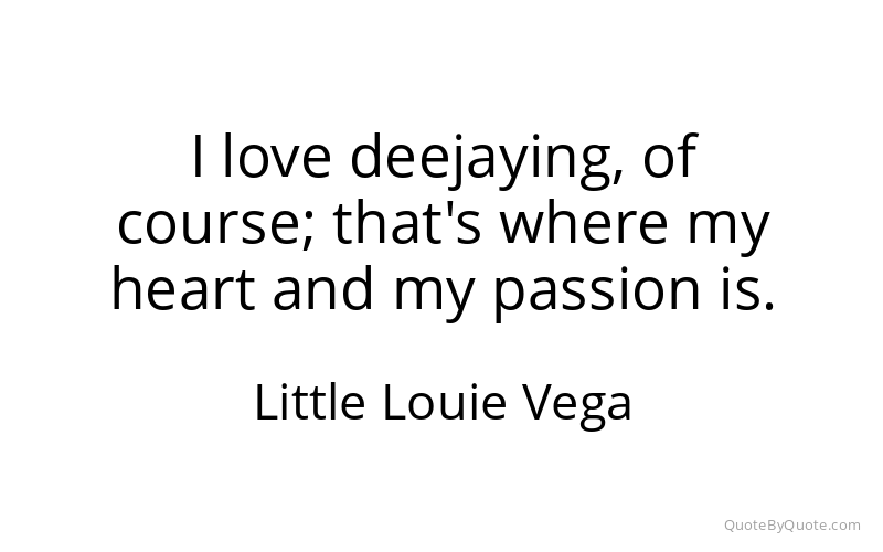 Preview image for this quote by Little Louie Vega