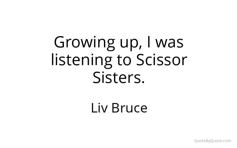 Preview image for this quote by Liv Bruce