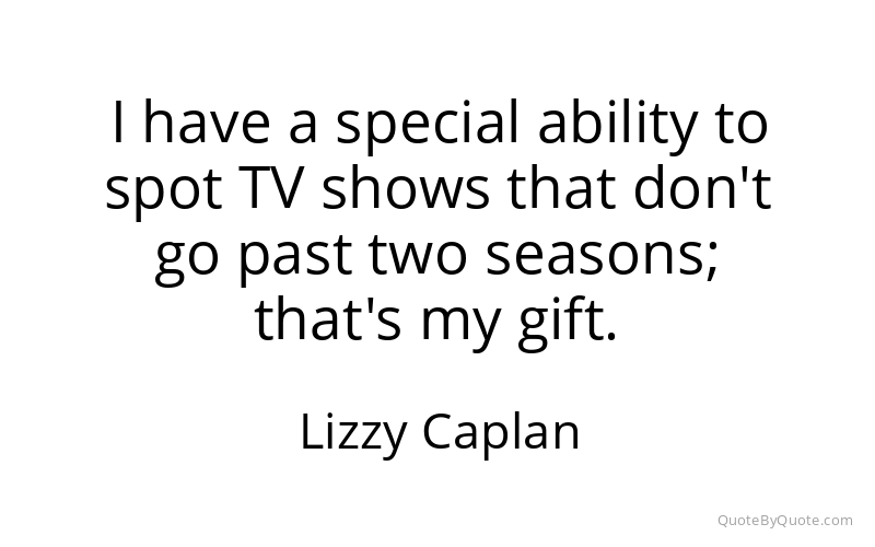Preview image for this quote by Lizzy Caplan
