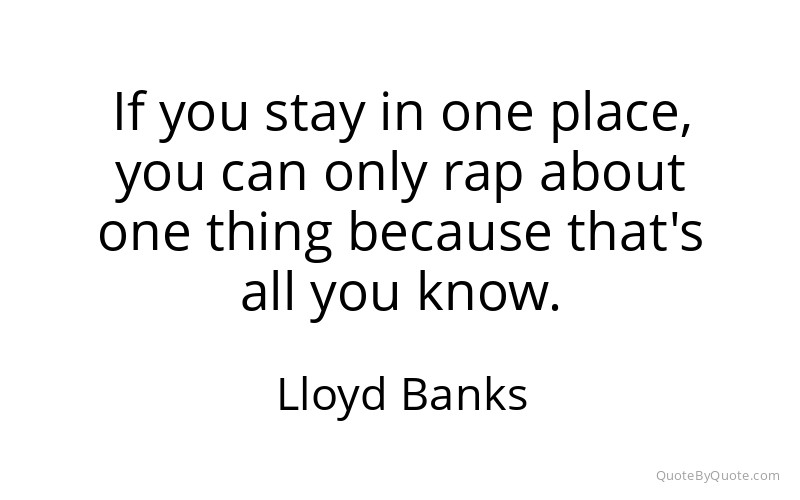 Preview image for this quote by Lloyd Banks