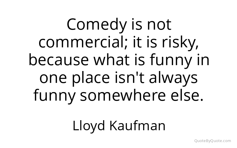 Preview image for this quote by Lloyd Kaufman