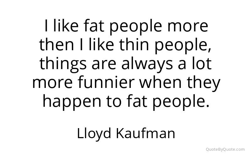 Preview image for this quote by Lloyd Kaufman