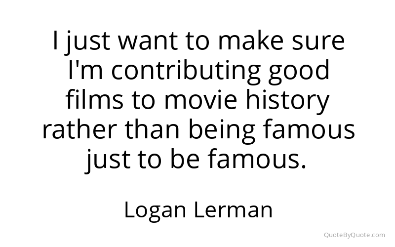 Preview image for this quote by Logan Lerman