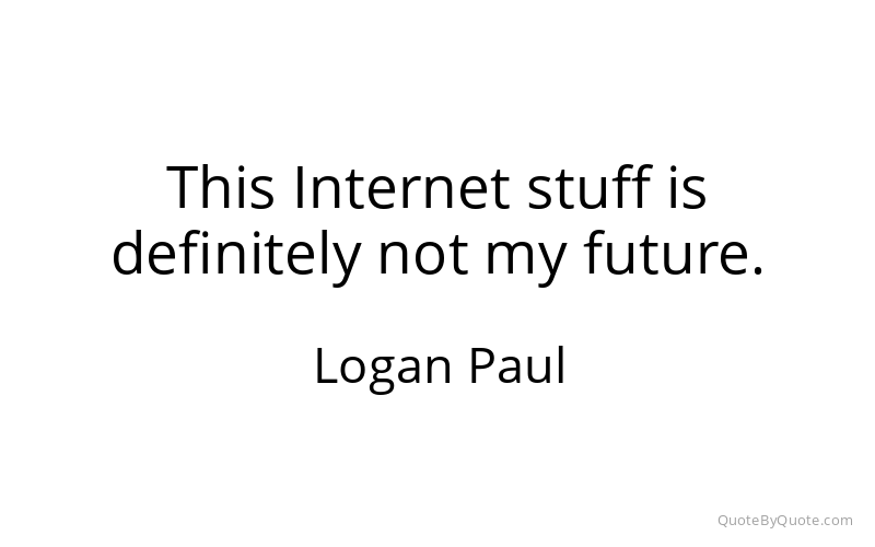 Preview image for this quote by Logan Paul