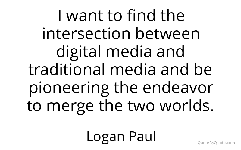 Preview image for this quote by Logan Paul