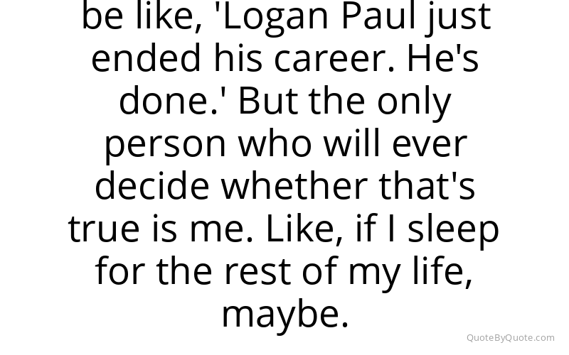 Preview image for this quote by Logan Paul