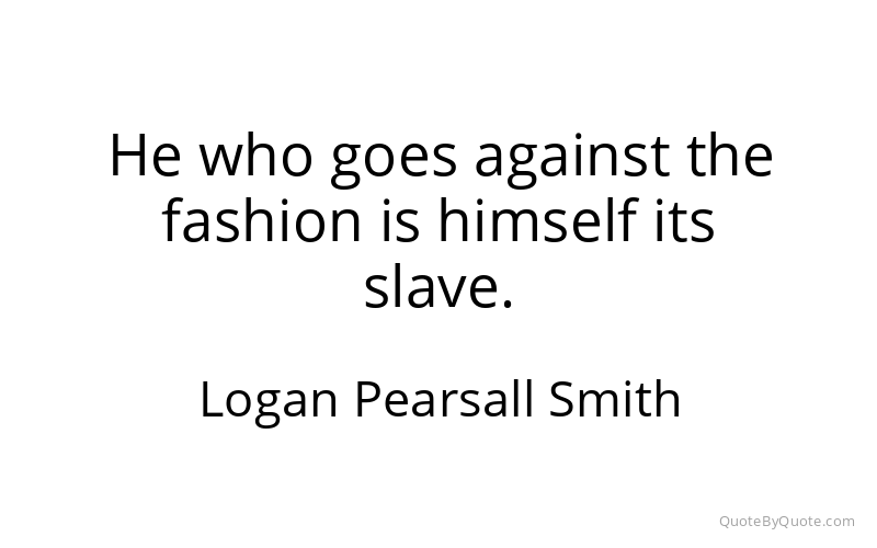 Preview image for this quote by Logan Pearsall Smith