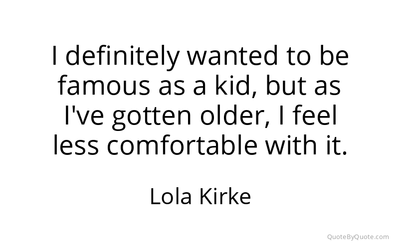 Preview image for this quote by Lola Kirke