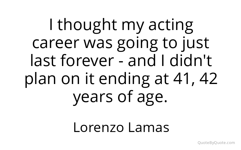 Preview image for this quote by Lorenzo Lamas