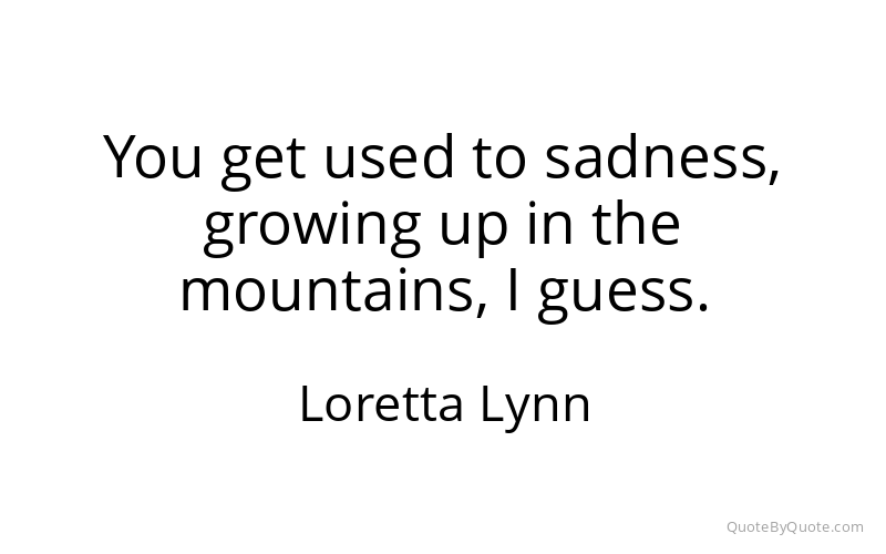 Preview image for this quote by Loretta Lynn