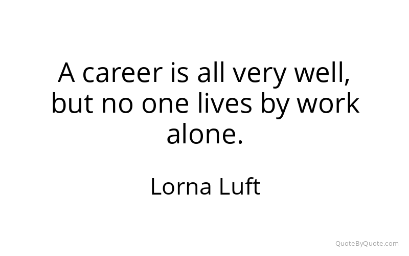Preview image for this quote by Lorna Luft