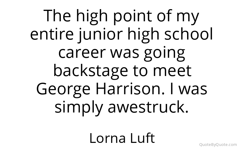 Preview image for this quote by Lorna Luft