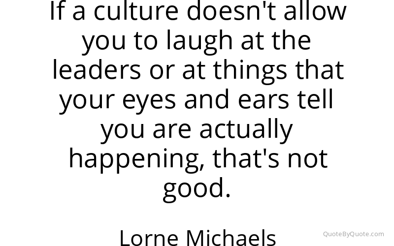 Preview image for this quote by Lorne Michaels
