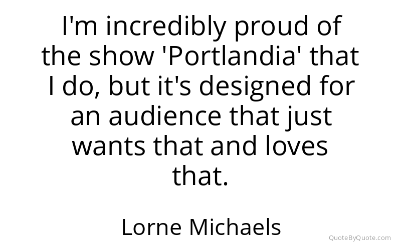 Preview image for this quote by Lorne Michaels