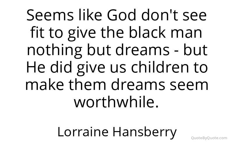 Preview image for this quote by Lorraine Hansberry