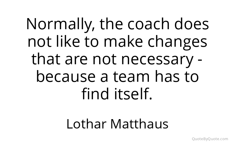 Preview image for this quote by Lothar Matthaus
