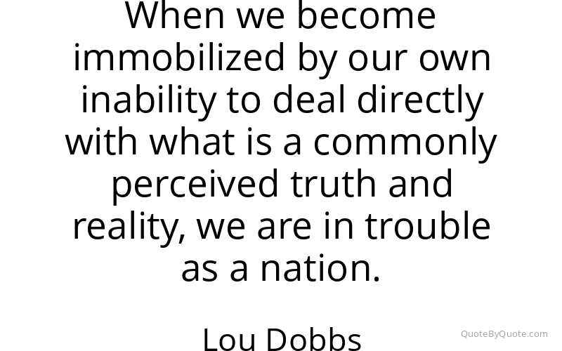 Preview image for this quote by Lou Dobbs