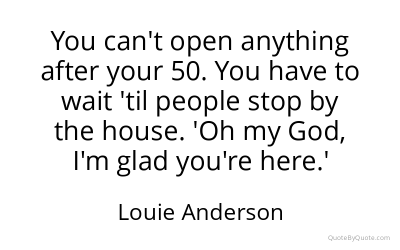 Preview image for this quote by Louie Anderson