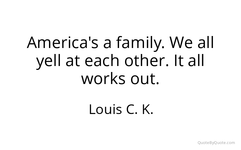 Preview image for this quote by Louis C. K.