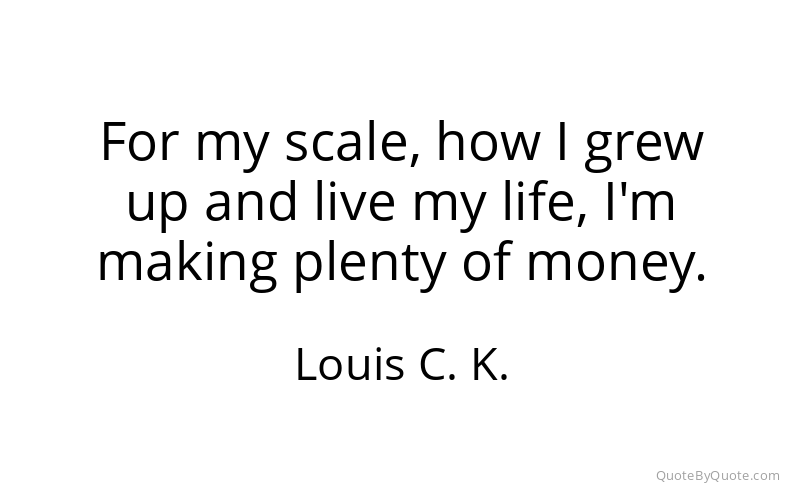 Preview image for this quote by Louis C. K.
