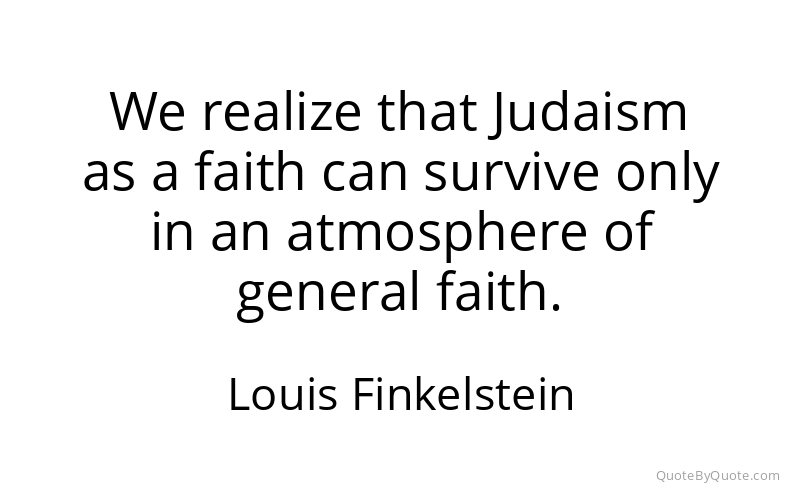 Preview image for this quote by Louis Finkelstein