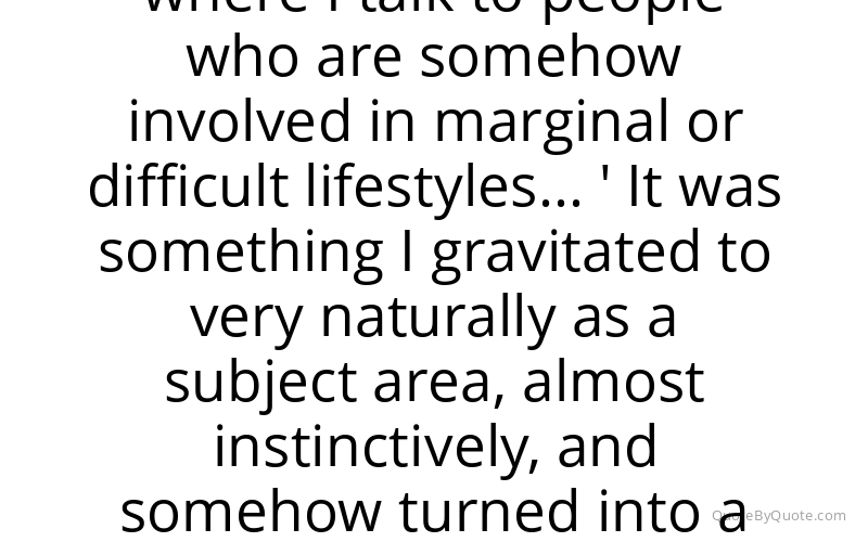 Preview image for this quote by Louis Theroux