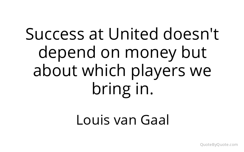Preview image for this quote by Louis van Gaal