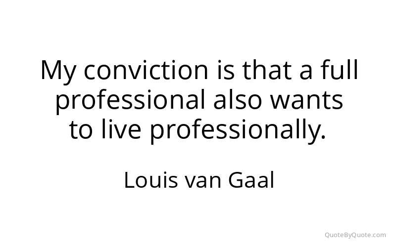 Preview image for this quote by Louis van Gaal