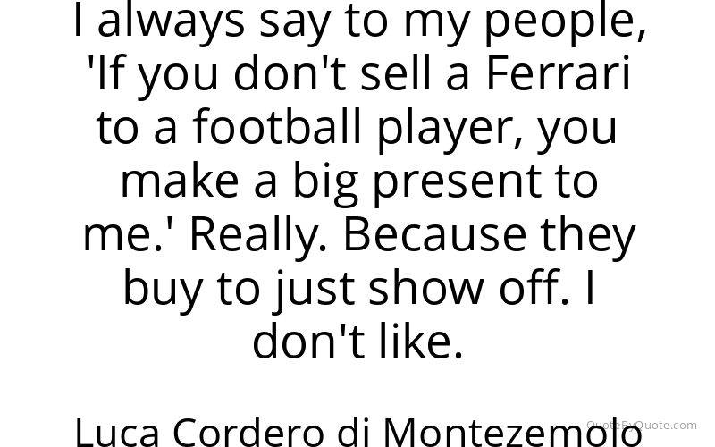 Preview image for this quote by Luca Cordero di Montezemolo