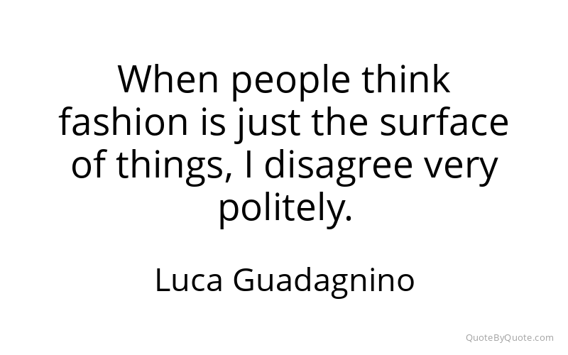 Preview image for this quote by Luca Guadagnino