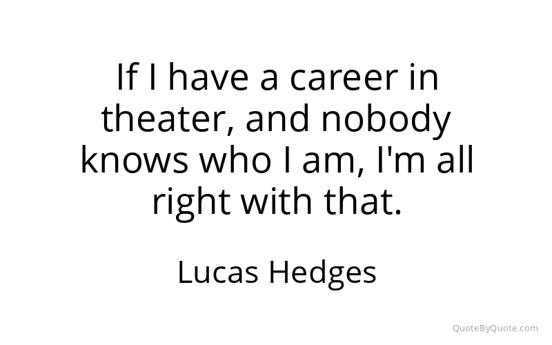 Preview image for this quote by Lucas Hedges