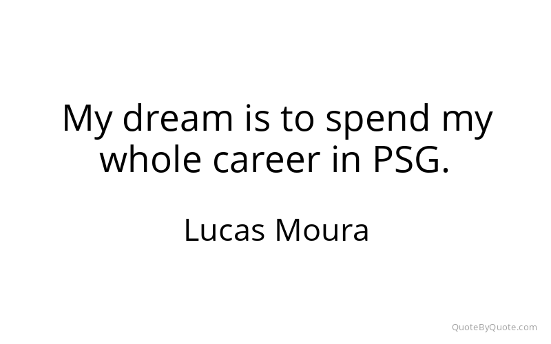 Preview image for this quote by Lucas Moura
