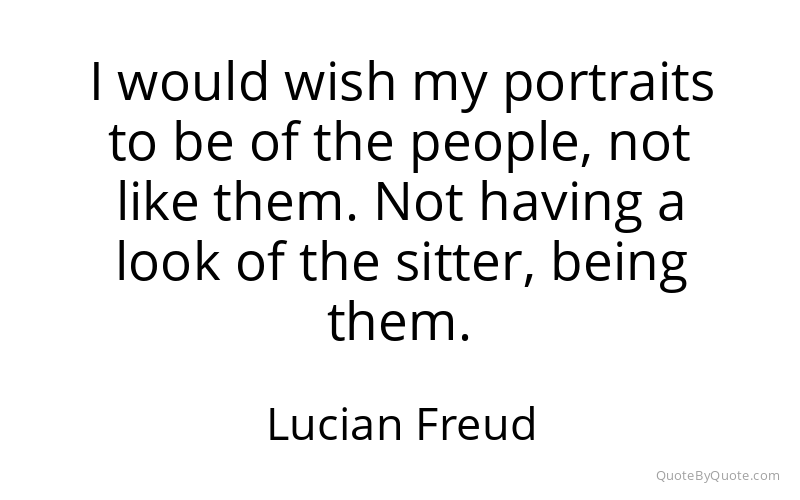 Preview image for this quote by Lucian Freud