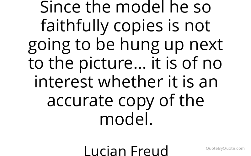 Preview image for this quote by Lucian Freud