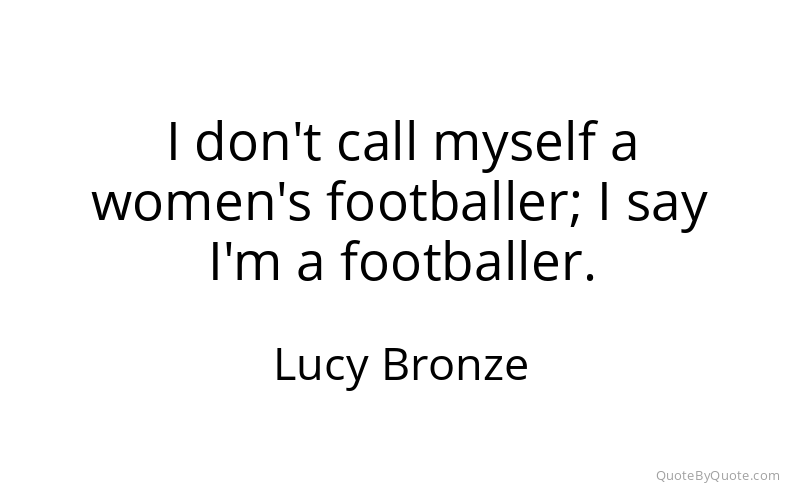 Preview image for this quote by Lucy Bronze