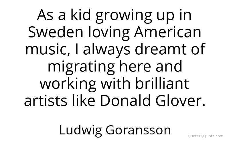 Preview image for this quote by Ludwig Goransson