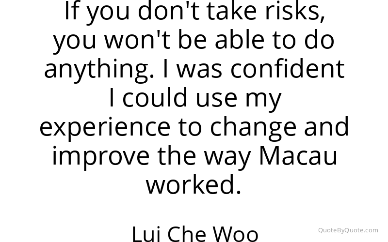 Preview image for this quote by Lui Che Woo