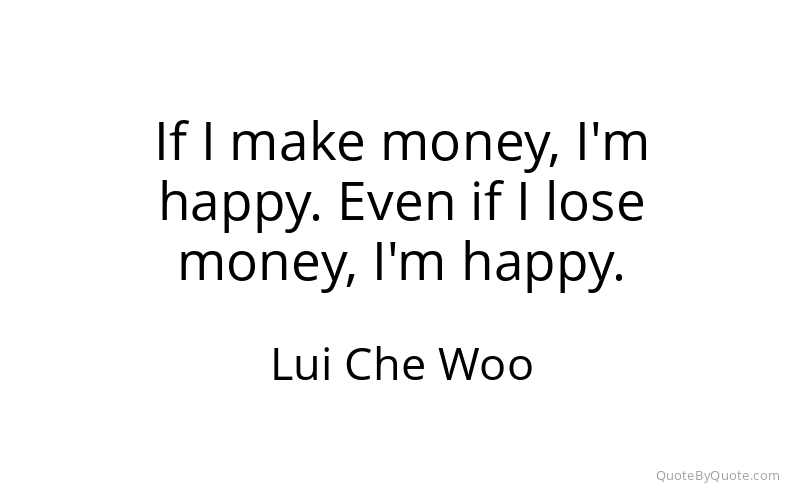 Preview image for this quote by Lui Che Woo