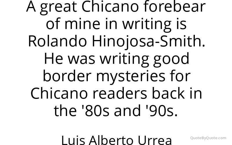 Preview image for this quote by Luis Alberto Urrea