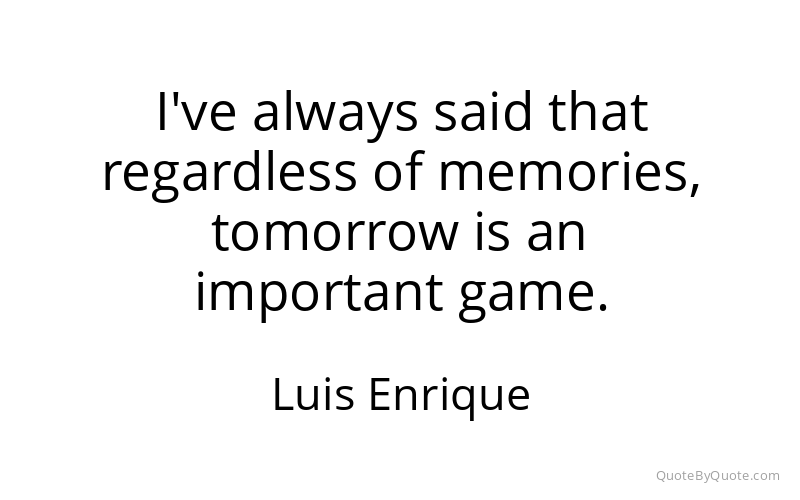 Preview image for this quote by Luis Enrique